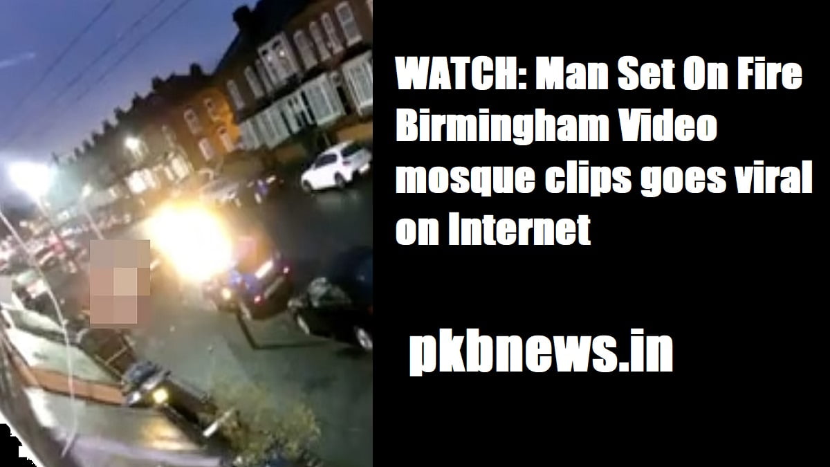 Video of Man set on fire in Birmingham