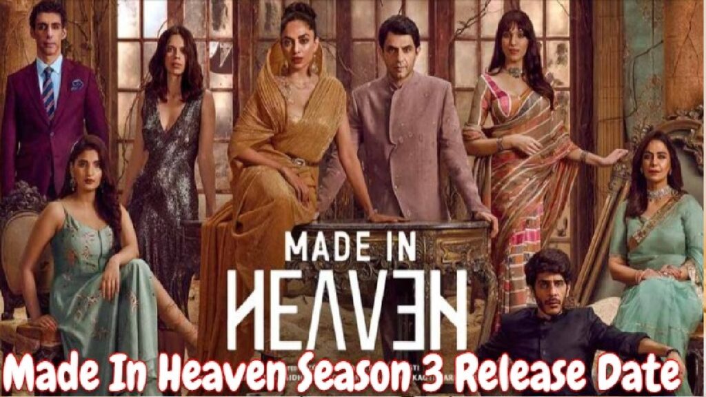 Made In Heaven Season Release Date And Time Is It Made In Heaven