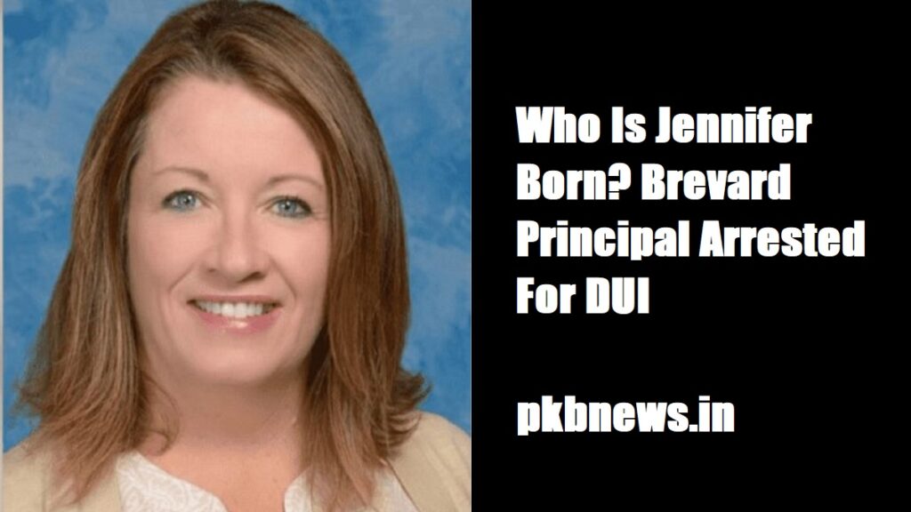 Who Is Jennifer Born? Brevard Principal Arrested For DUI