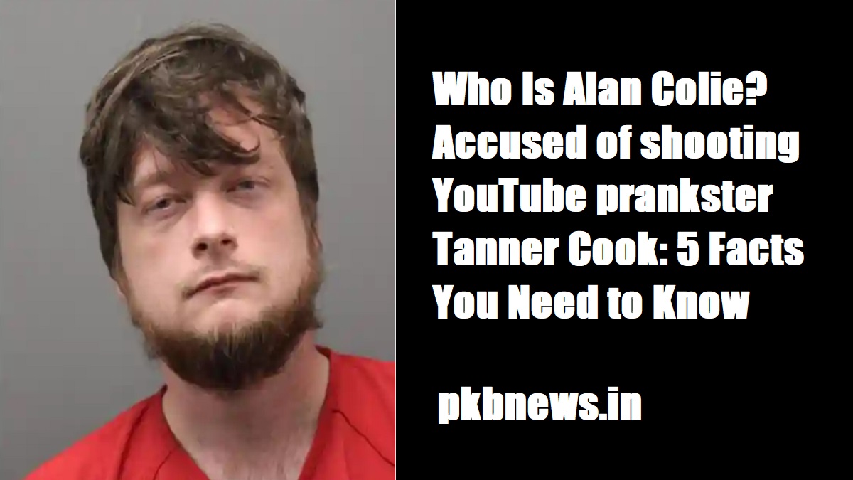 Who Is Alan Colie? Accused of shooting YouTube prankster Tanner Cook 5