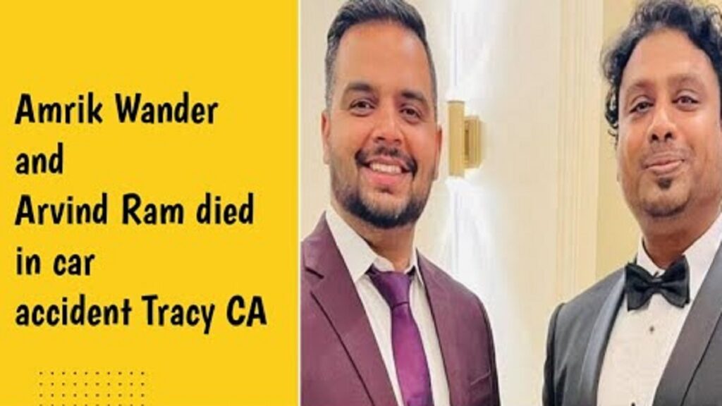 Amrik Wander Car Accident Amrik And Arvind Ram Died Car Accident Tracy CA