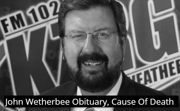 John Wetherbee Death: Meteorologist Has Passed Away