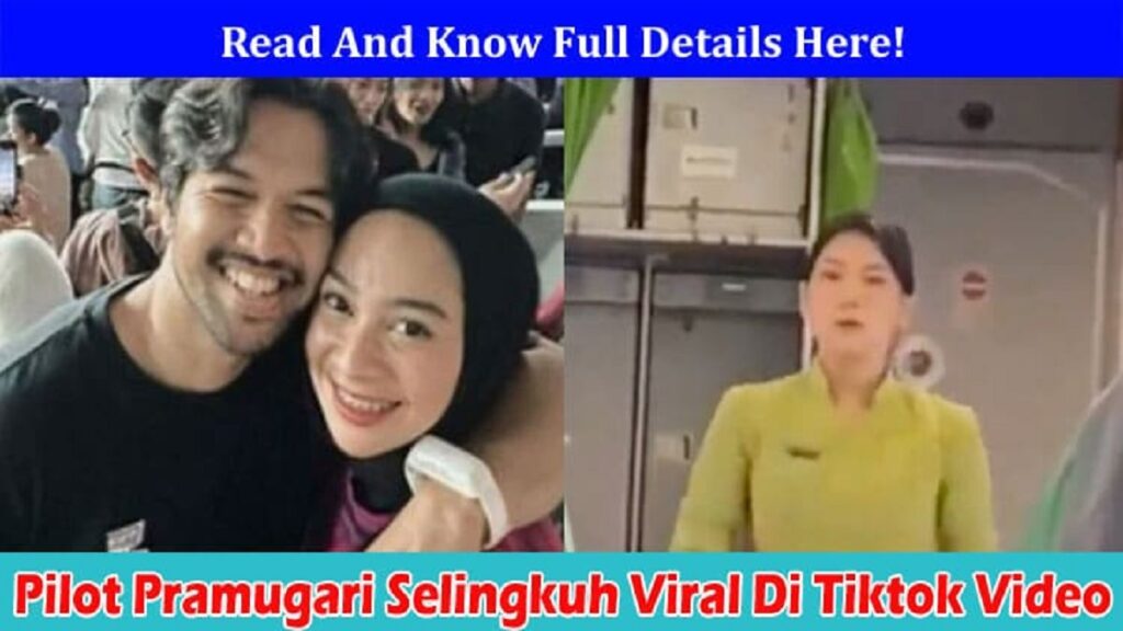 Watch: Pilot Pramugari Selingkuh Viral Video, What Happened To The Pilot?