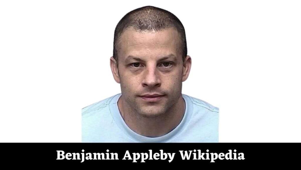 Who Is Benjamin Appleby? Where is Ali Kemp Killer Now in 2024? Wikipedia